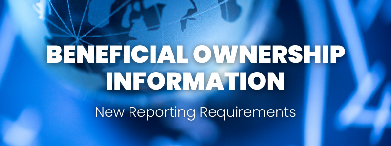 Beneficial Ownership Information: New Reporting Requirements